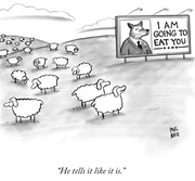 New Yorker cartoon: 'He tells it like it is.'